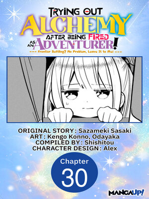 cover image of Trying Out Alchemy After Being Fired as an Adventurer!: Frontier Settling? No Problem, Leave It to Me!, Chapter 30